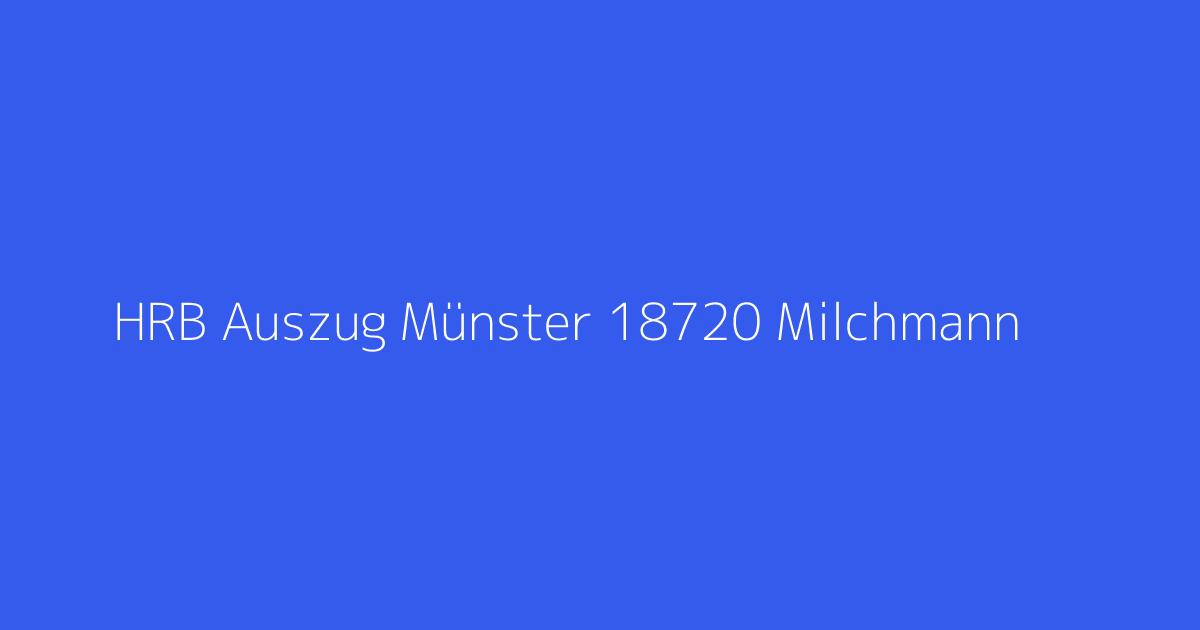 HRB Auszug Münster 18720 Milchmann & Co. Liefermarkt UG Wermelskirchen
